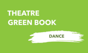 A light green background with white text that says: Theatre Green Book Dance.